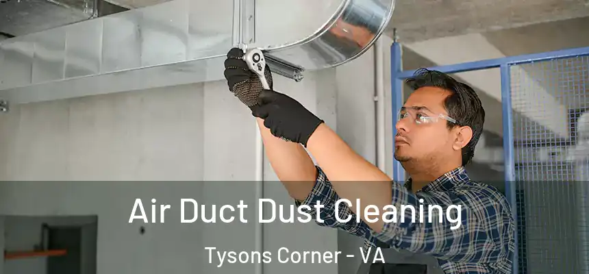 Air Duct Dust Cleaning Tysons Corner - VA