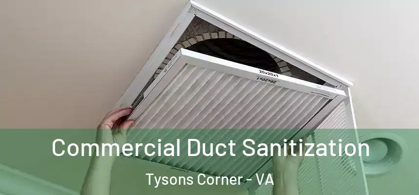  Commercial Duct Sanitization Tysons Corner - VA