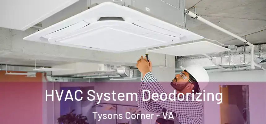 HVAC System Deodorizing Tysons Corner - VA