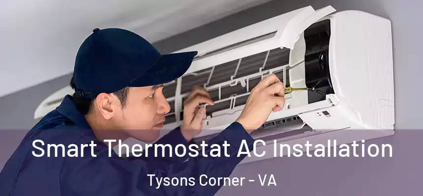  Smart Thermostat AC Installation Tysons Corner - VA